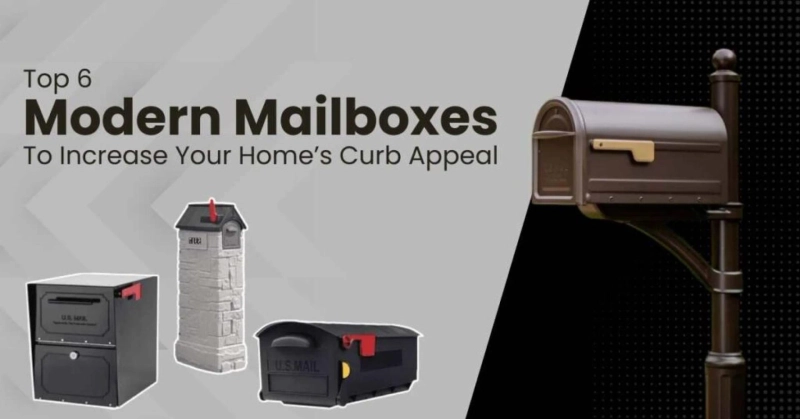 Top 6 Modern Mailboxes To Increase Your Home’s Curb Appeal