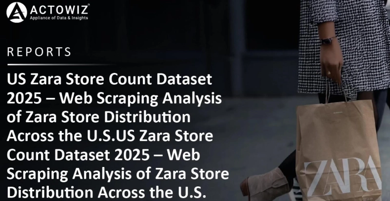 US Zara Store Count Dataset 2025 – Web Scraping Analysis of Zara Store Distribution Across the U.S.