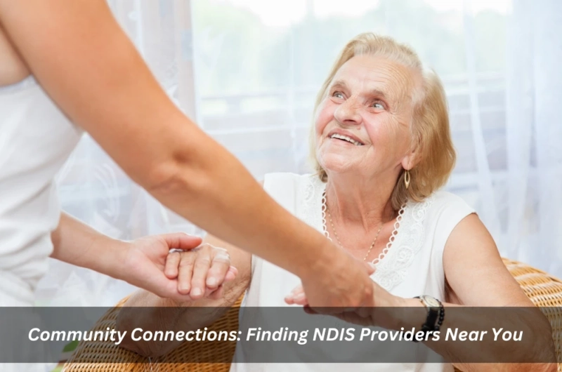 Community Connections: Finding NDIS Providers Near You