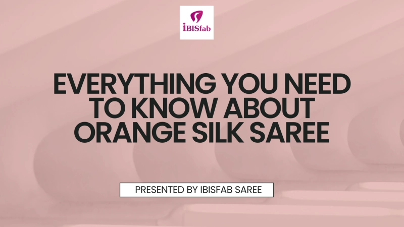 Everything You Need to Know About Orange Silk Saree