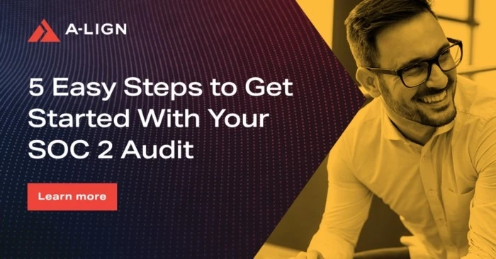 Five Easy Steps to Get Started With Your SOC 2 Audit