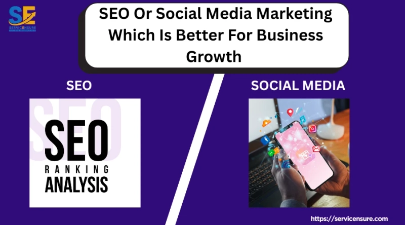 SEO Or Social Media Marketing Which Is Better For Business Growth