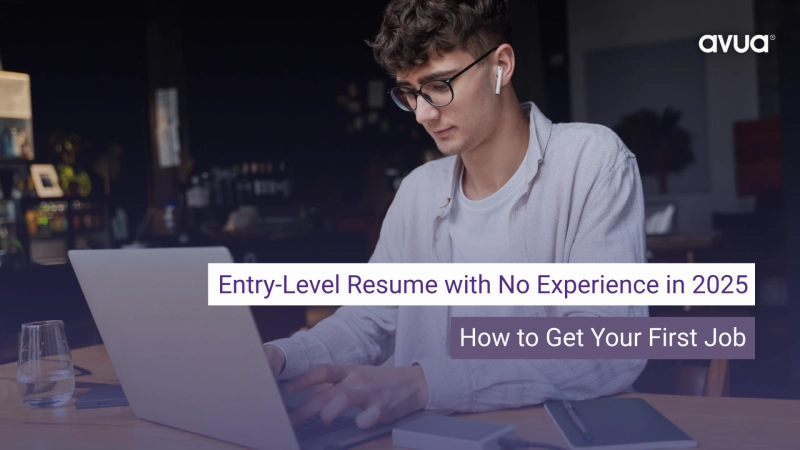 Entry-Level Resume with No Experience 2025: How to Get Your First Job