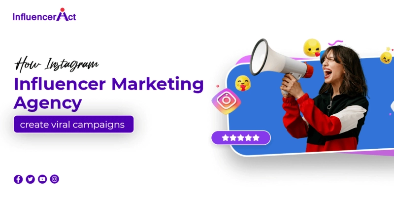 How Instagram influencer marketing Agencies create viral campaigns