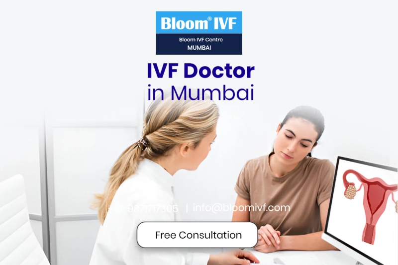 Finding the Best IVF Doctor in Mumbai: Your Guide to Fertility Care at Bloom IVF