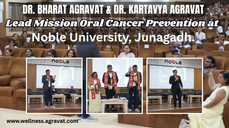 Dr. Bharat Agravat and Dr. Kartavya Agravat Lead Mission Oral Cancer Prevention Junagadh at Noble University