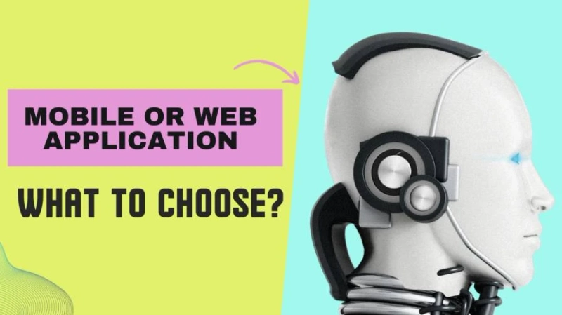 Web or mobile application: what to choose?