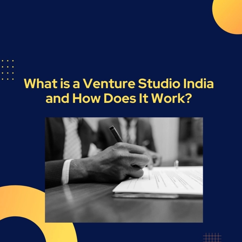 What is a Venture Studio India and How Does It Work?