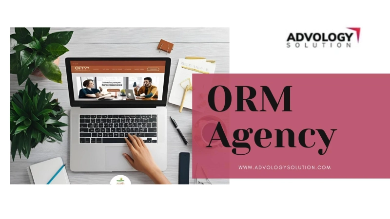 What Is an ORM Agency and How Can It Help Your Business?