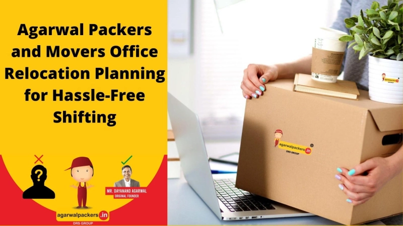 Agarwal Packers and Movers Office Relocation Planning