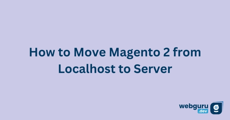 How to Move Magento 2 from Localhost to Server