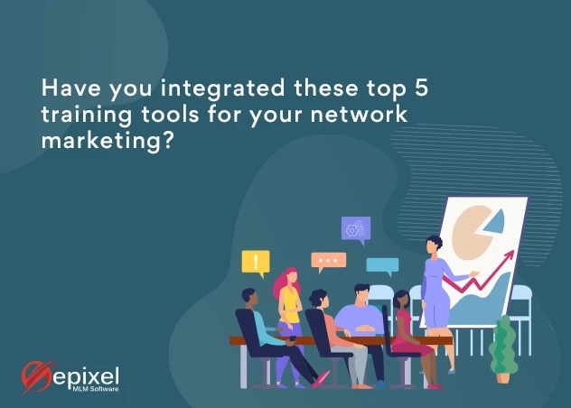 Have you integrated these 5 training tools for your network marketing?