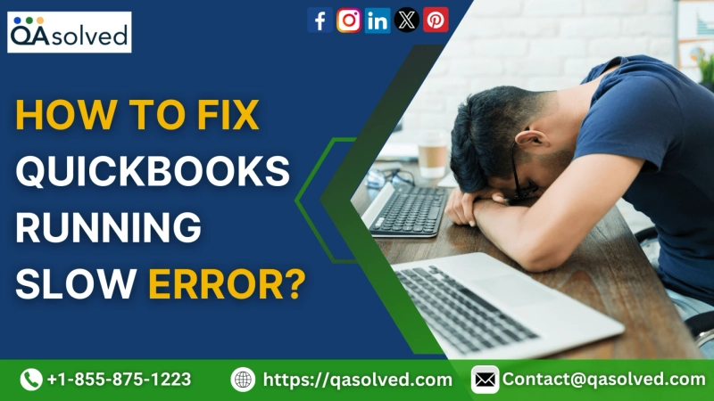 How to Fix QuickBooks Running Slow Error?