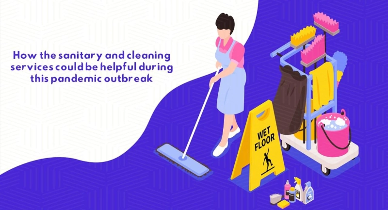 How the cleaning and sanitary services could be helpful during this pandemic outbreak?