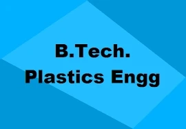 B.Tech Plastic Engineering