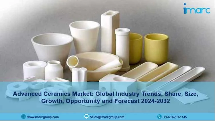 Advanced Ceramics Market Trends, Industry Share and Forecast 2024-2032