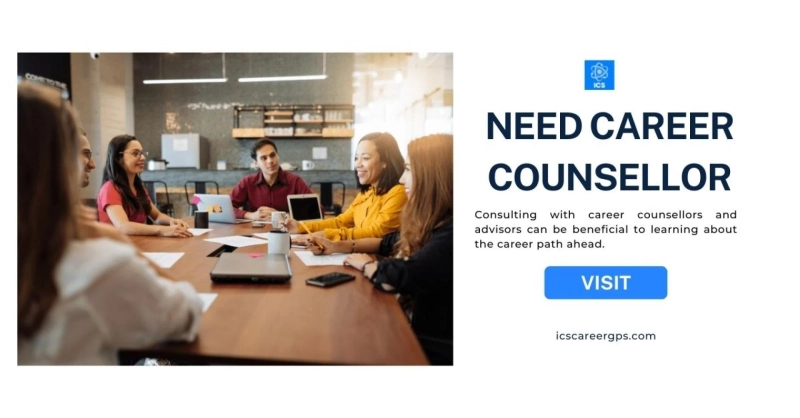 Consult a career counsellor before choosing the right career path