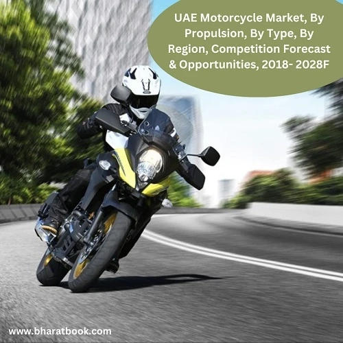 UAE Motorcycle Market, By Propulsion, By Type, By Region, Competition Forecast & Opportunities, 2018- 2028F