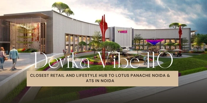 Vibe 110: Closest Retail and Lifestyle Hub to Lotus Panache Noida & ATS in Noida