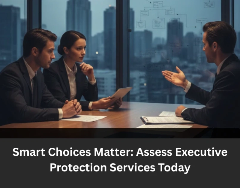 How to Evaluate Executive Protection Services Before Signing a Contract?