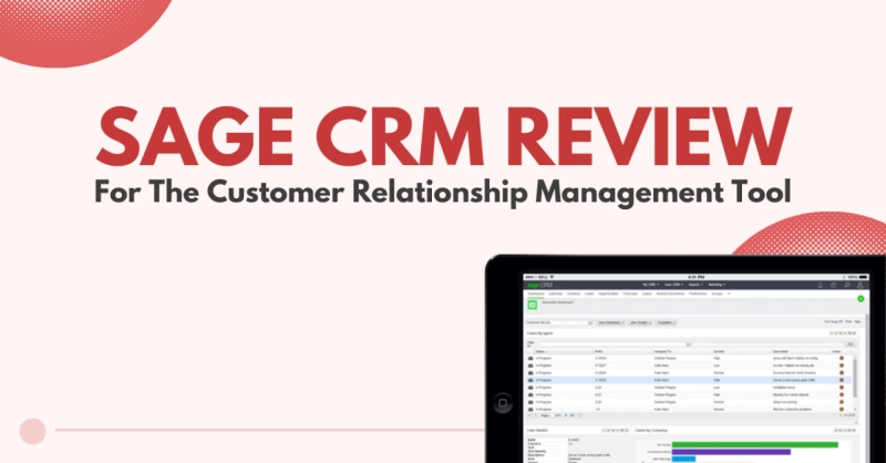 Sage CRM Review For The Customer Relationship Management Tool