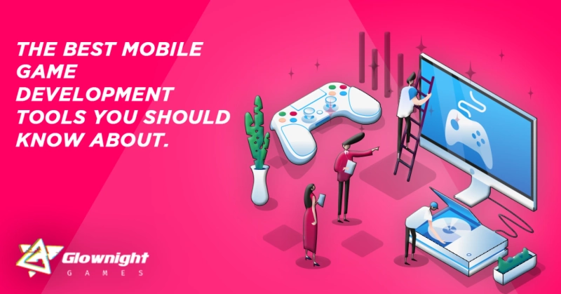 The Best Mobile Game Development Tools You Should Know About