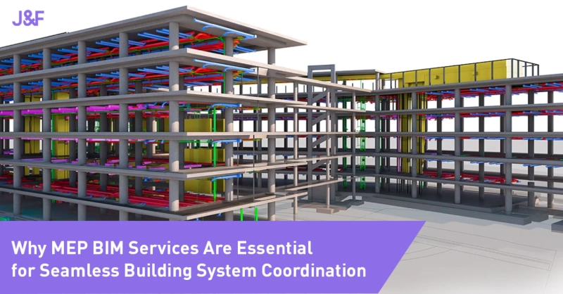 Why MEP BIM Services Are Essential for Seamless Building System Coordination?