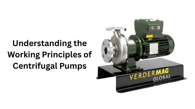 Understanding the Working Principles of Centrifugal Pumps