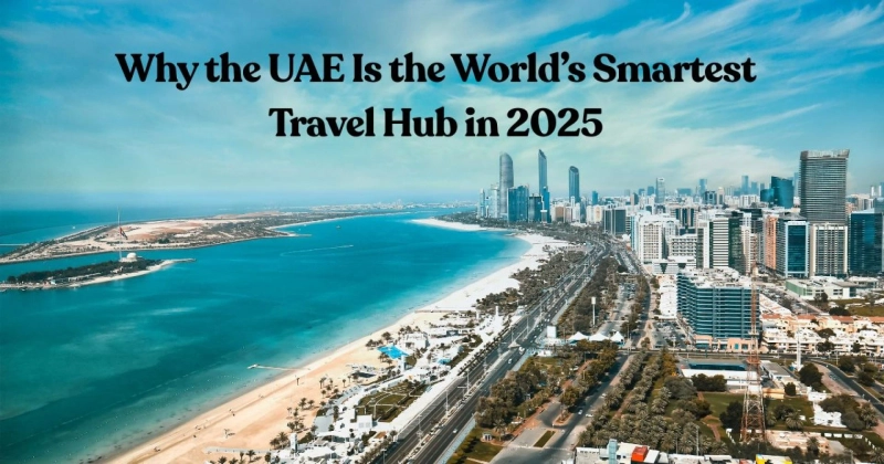 Why the UAE Is the World’s Smartest Travel Hub in 2025