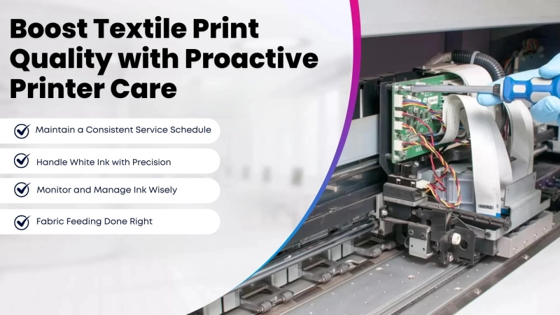 Boost Textile Print Quality with Proactive Printer Care