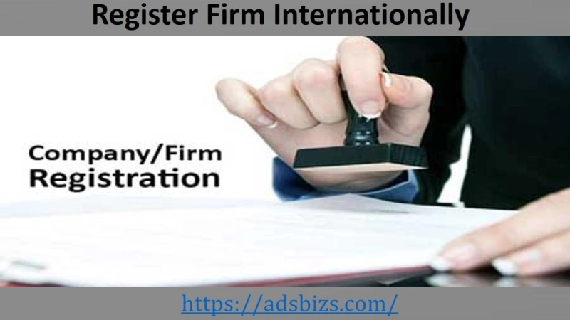Going Global With ADS247365| Choose Easy Ways To Register Firm Internationally