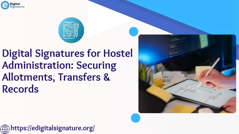 Digital Signatures for Hostel Administration: Securing Allotments, Transfers & Records
