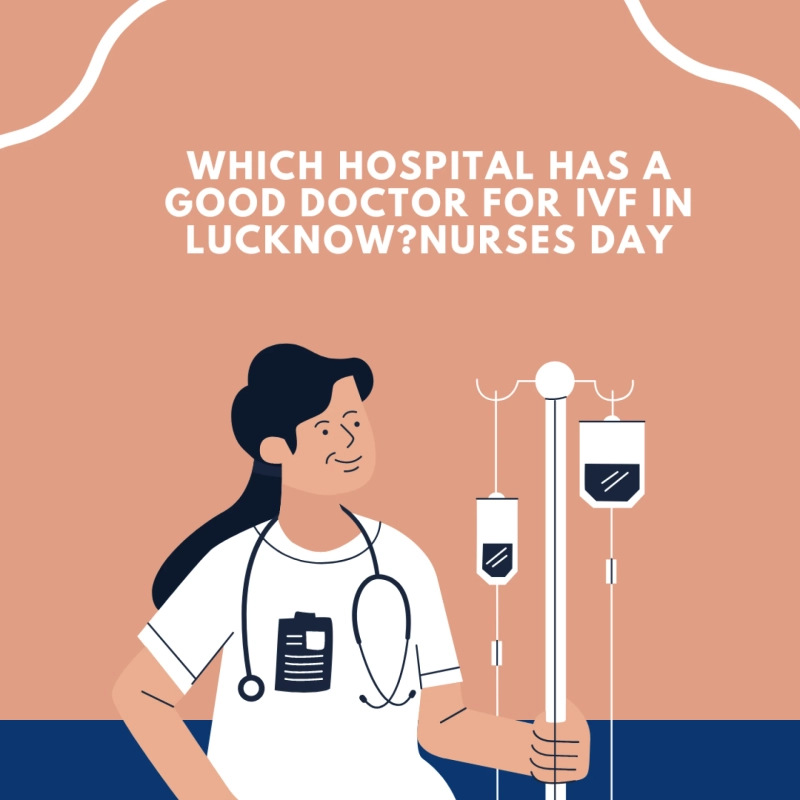 Which hospital has a good doctor for IVF in Lucknow?