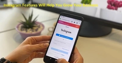 These Latest Instagram Features Will Help You Grow Your Business