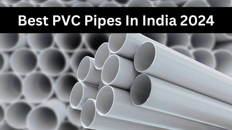 Best PVC Pipes In India 2024