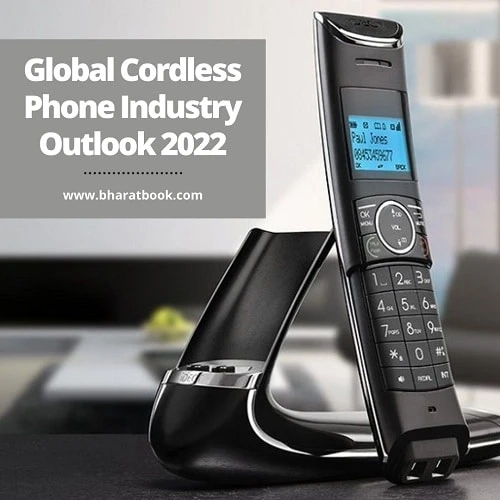 Global Cordless Phone Industry Outlook 2022: Overview, Opportunities, Key Companies and Forecast to 2028