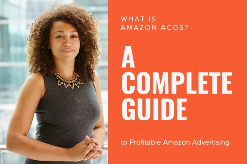 What Is Amazon ACoS and Why It Matters for Seller Profitability