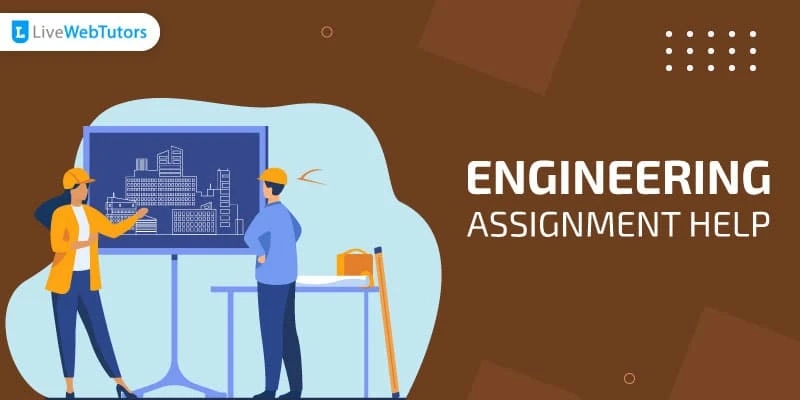 Get Engineering Assignment Help from Experts to Score High