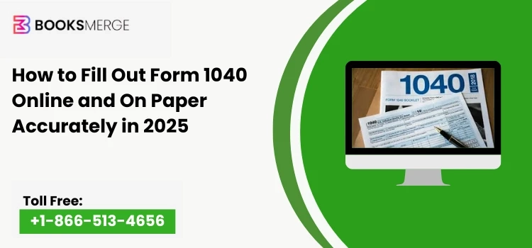 How to Fill Out Form 1040 Online and On Paper Accurately in 2025