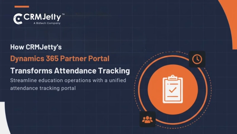 How CRMJetty’s Dynamics 365 Partner Portal Transforms Attendance Tracking for Modern Educational Institutions