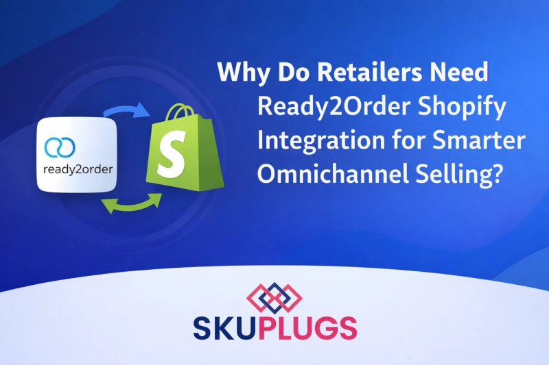 Why Do Retailers Need Ready2Order Shopify Integration for Smarter Omnichannel Selling?