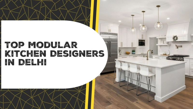 Top Modular Kitchen Designers in Delhi