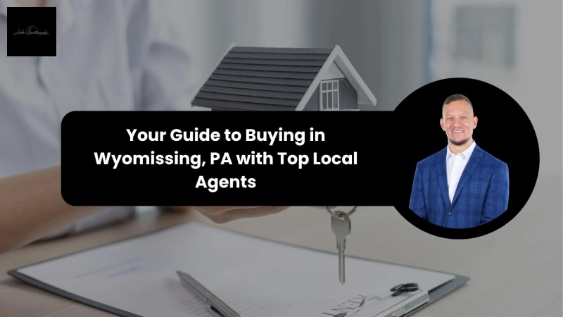 Your Guide to Buying in Wyomissing, PA with Top Local Agents