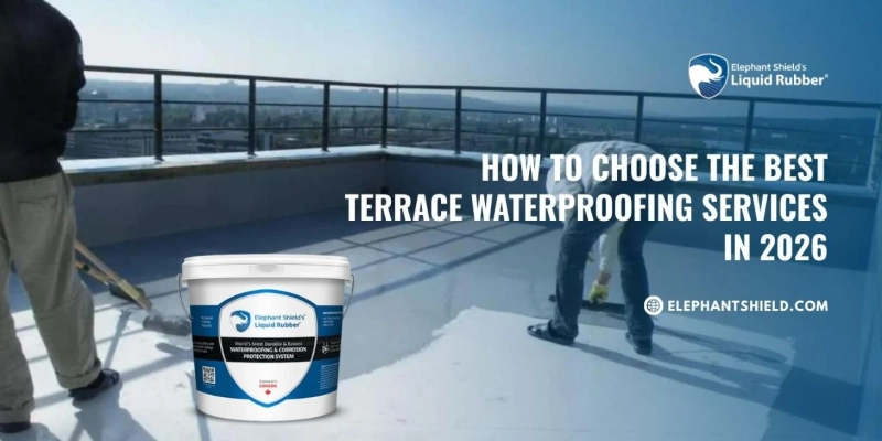 How to Choose the Best Terrace Waterproofing Services in 2026
