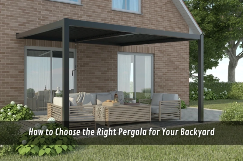 How to Choose the Right Pergola for Your Backyard