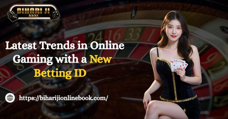 Latest Trends in Online Gaming with a New Betting ID