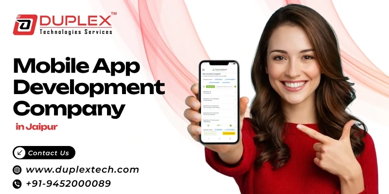 Mobile App Development Company in Jaipur – Grow Your Business with Duplex Technologies