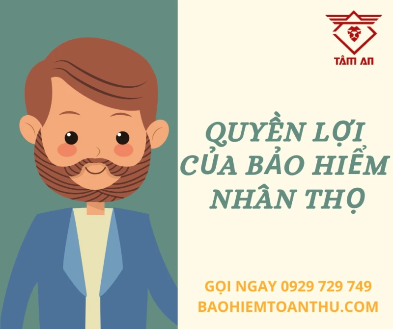 Quyền lợi của bảo hiểm nhân thọ gồm những gì?