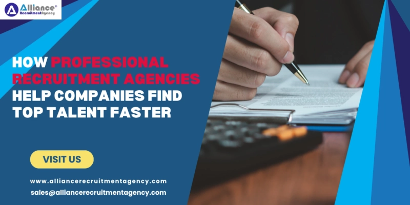 How Professional Recruitment Agencies Help Companies Find Top Talent Faster