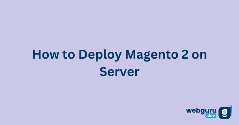 How to Deploy Magento 2 on Server